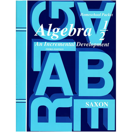 Saxon Algebra 1/2 Homeschool Kit: An Incremental Development | Oak Meadow Bookstore