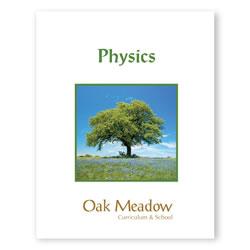 Physics Coursebook - High School Science Courses | Oak Meadow Bookstore
