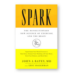 Spark: The Revolutionary New Science of Exercise and the Brain by John J. Batey, MD | Oak Meadow Bookstore