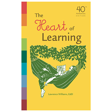 The Heart of Learning by Lawrence Williams - 40th Anniversary Edition | Oak Meadow Bookstore