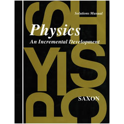 Physics: An Incremental Development - Solutions Manual, Saxon | Oak Meadow Bookstore