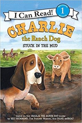 Charlie The Ranch Dog: Stuck in the Mud - First Grade I Can Read Book | Oak Meadow Bookstore
