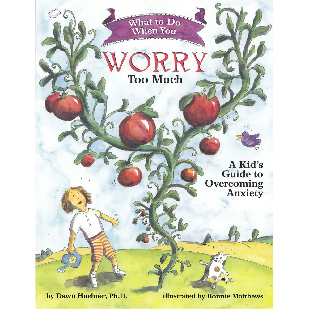 what to do when you worry too much dawn huebner what to do when you worry too much dawn huebner