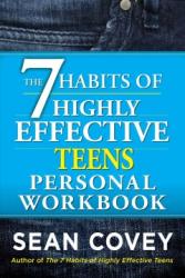 The 7 Habits of Highly Effective Teens Personal Workbook by Sean Covey