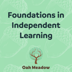 Foundations in Independent Learning with printed Heart of Learning | Oak Meadow Bookstore