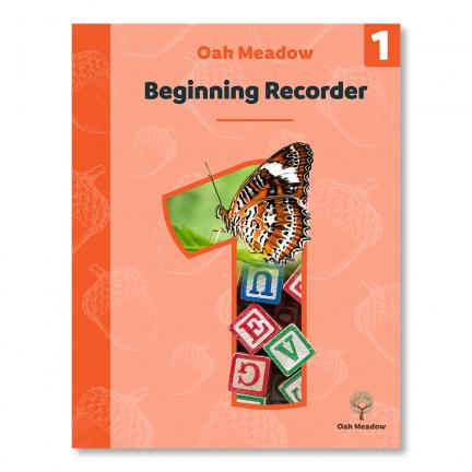 Beginning Recorder: A Parent's Guide for Teaching Soprano Recorder | Oak Meadow Bookstore