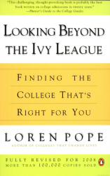Looking Beyond The Ivy League: Finding The College That's Right For You by Loren Pope