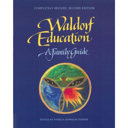 Waldorf Education: A Family Guide - K-8 Resources | Oak Meadow Bookstore