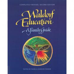 Waldorf Education: A Family Guide - K-8 Resources | Oak Meadow Bookstore