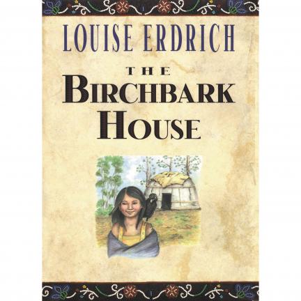 The Birchbark House by Louise Erdich | Oak Meadow Bookstore