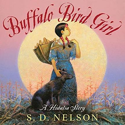 Buffalo Bird Girl: A Hidatsa Story by S.D. Nelson | Oak Meadow Bookstore