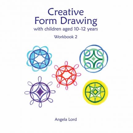 Creative Form Drawing with Children Aged 10-12 Years: Workbook 2
