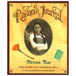 Rachel's Journal: The Story of a Pioneer Girl by Marissa Moss | Oak Meadow Bookstore
